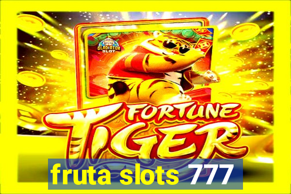 fruta slots 777