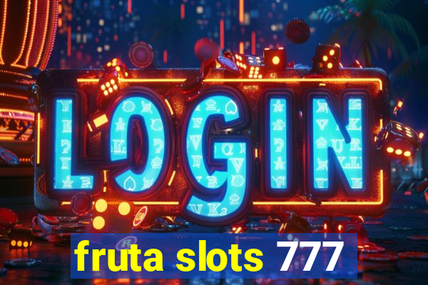 fruta slots 777