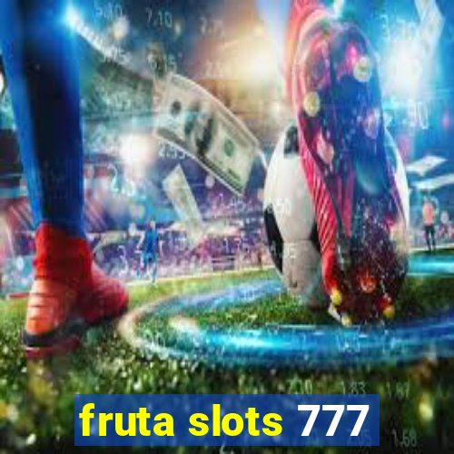 fruta slots 777