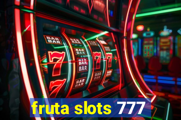 fruta slots 777