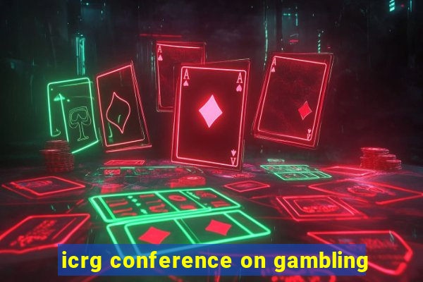 icrg conference on gambling