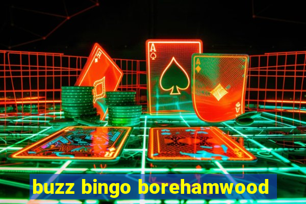 buzz bingo borehamwood