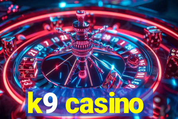 k9 casino