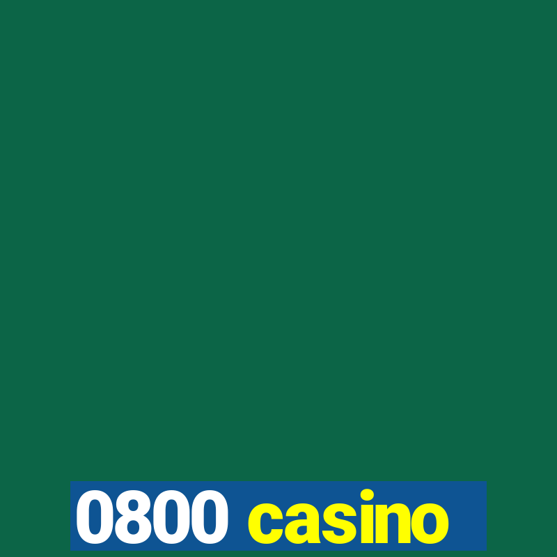 0800 casino