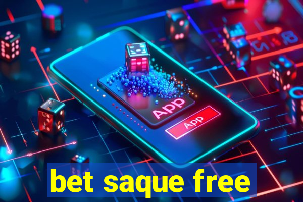 bet saque free