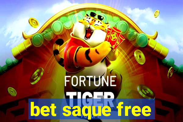 bet saque free