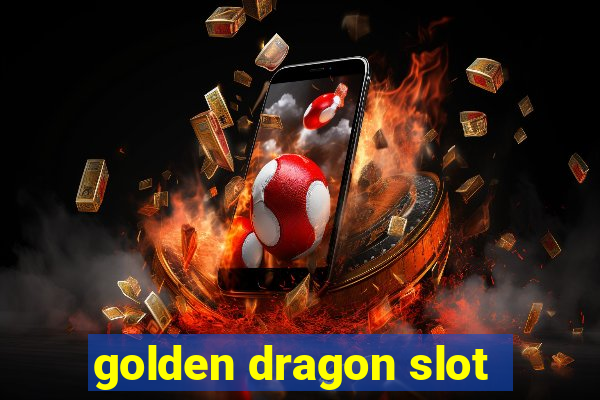 golden dragon slot