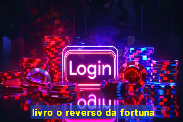 livro o reverso da fortuna