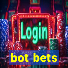 bot bets