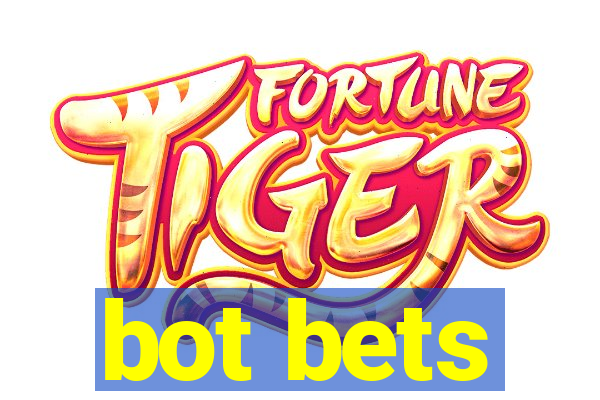 bot bets