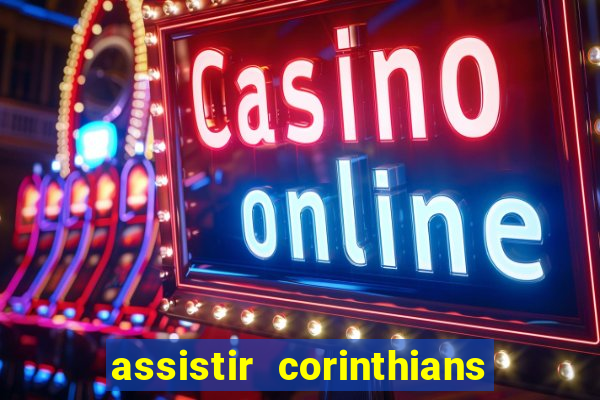 assistir corinthians e cruzeiro em hd