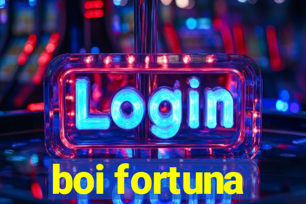 boi fortuna