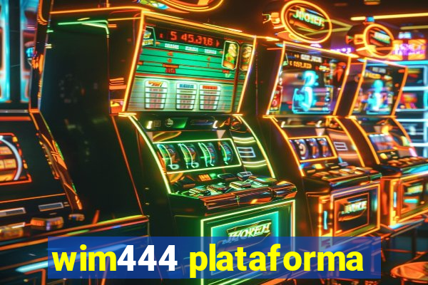 wim444 plataforma