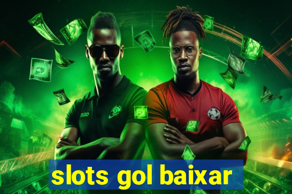 slots gol baixar