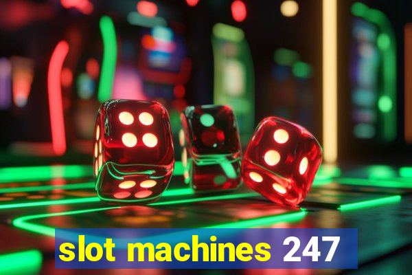 slot machines 247