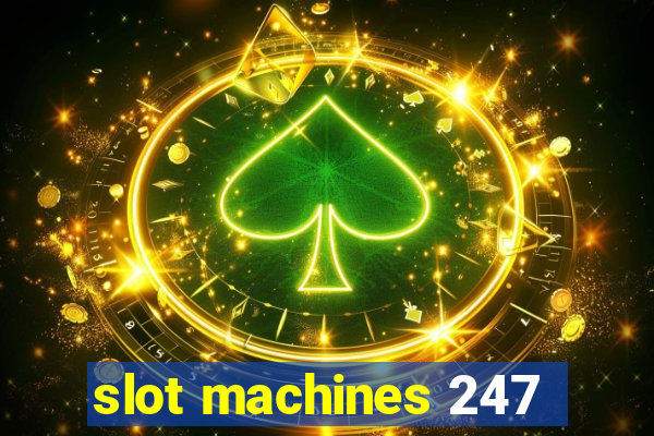 slot machines 247