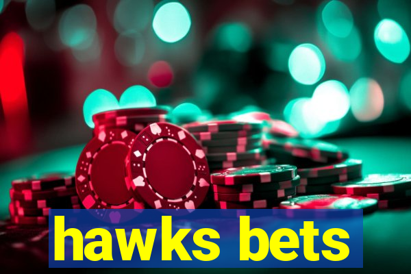 hawks bets