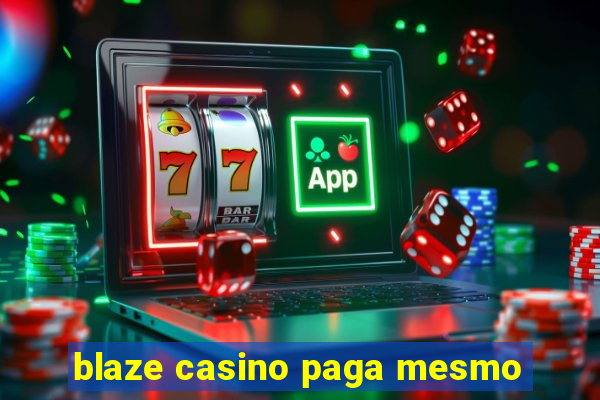 blaze casino paga mesmo