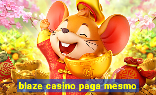 blaze casino paga mesmo