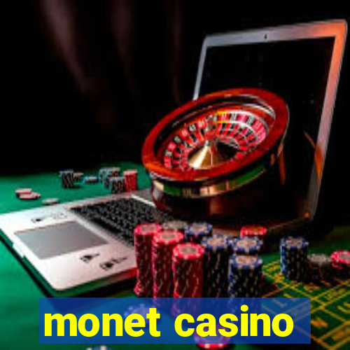 monet casino