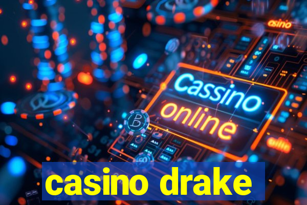 casino drake