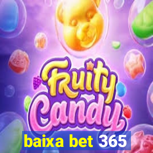 baixa bet 365