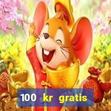 100 kr gratis casino 2017