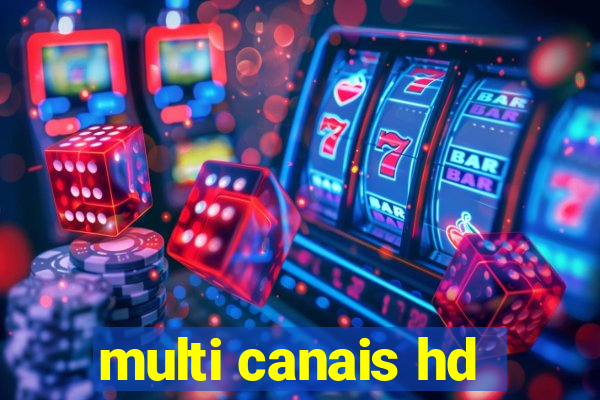 multi canais hd