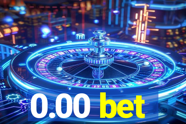 0.00 bet