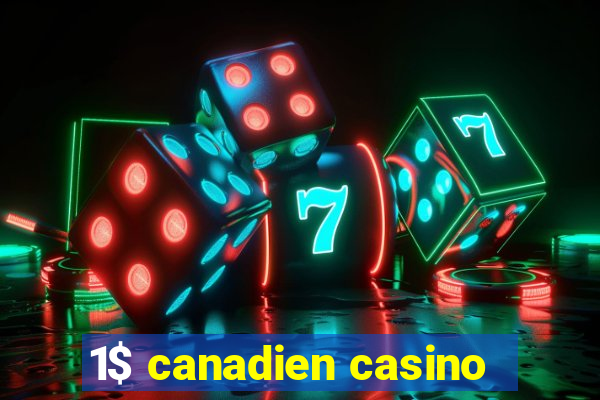 1$ canadien casino