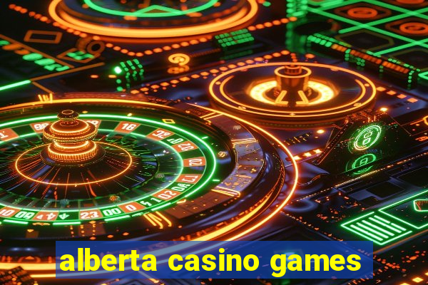 alberta casino games