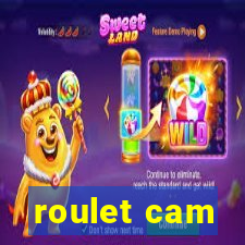 roulet cam