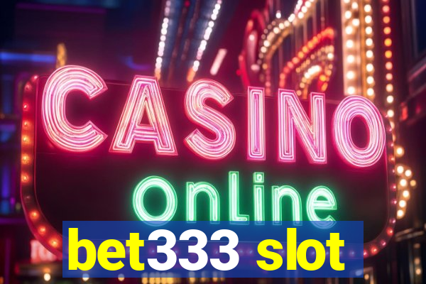 bet333 slot