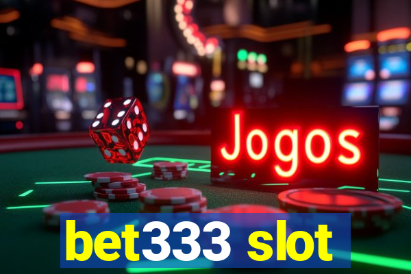 bet333 slot