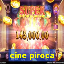 cine piroca