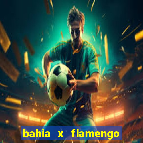 bahia x flamengo copa do brasil