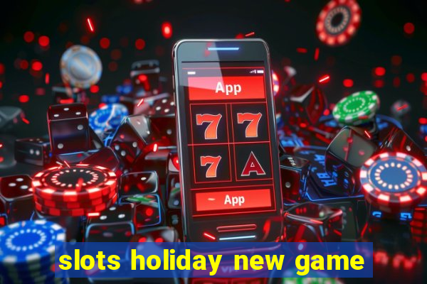 slots holiday new game