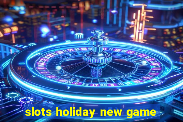 slots holiday new game