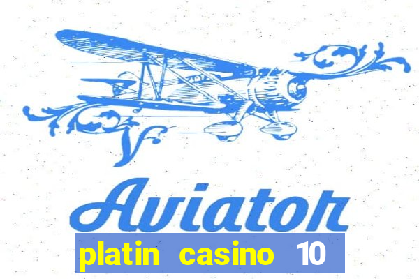 platin casino 10 giros gr谩tis