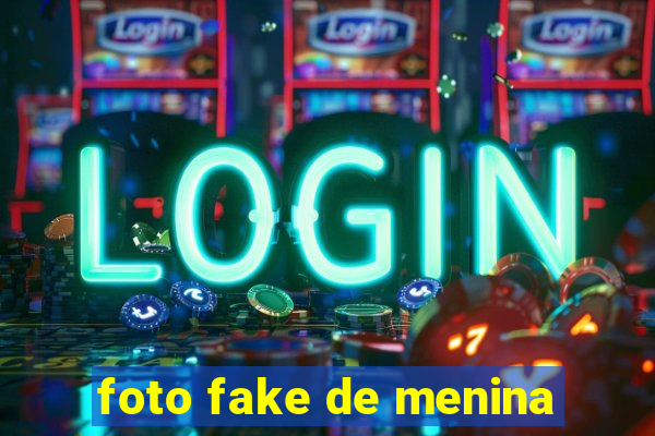 foto fake de menina