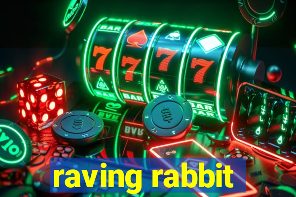 raving rabbit