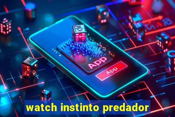 watch instinto predador