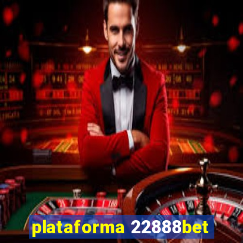 plataforma 22888bet