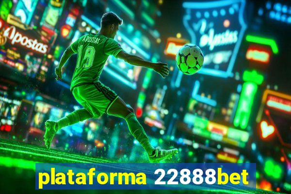 plataforma 22888bet