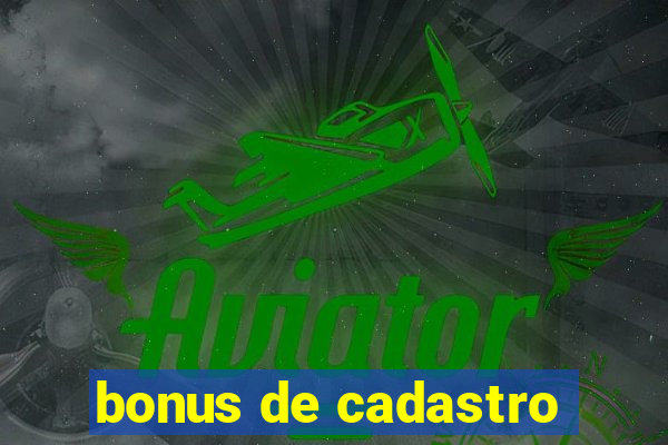 bonus de cadastro