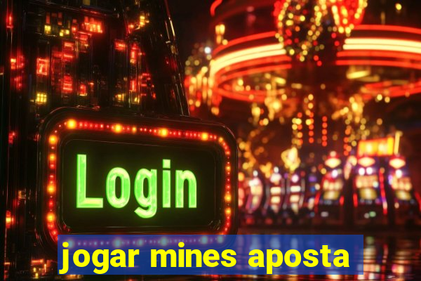 jogar mines aposta