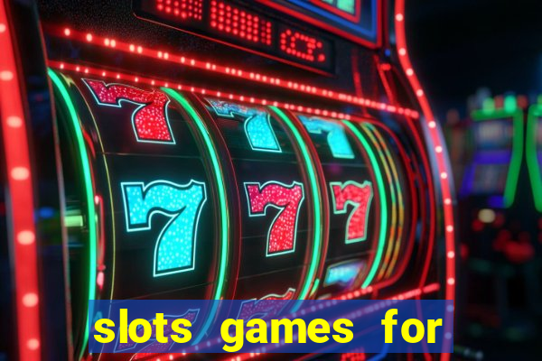 slots games for free fun