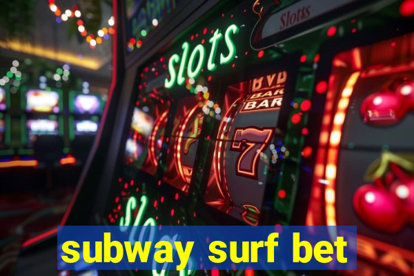 subway surf bet