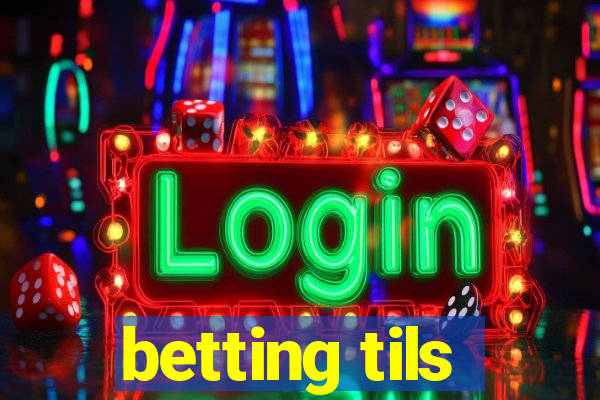 betting tils