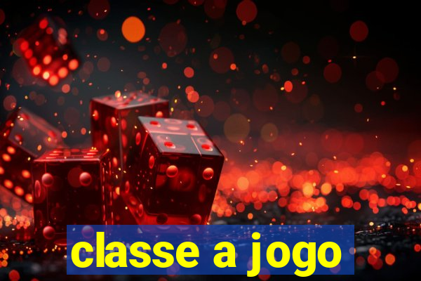 classe a jogo